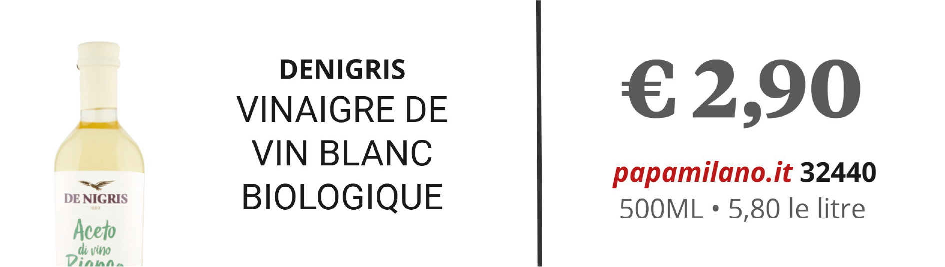 DENIGRIS VINAIGRE DE VIN BLANC BIOLOGIQUE